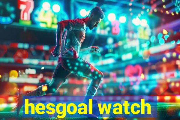 hesgoal watch